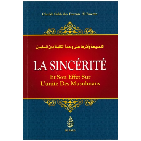 LA SINCÉRITÉ ET SON EFFET SUR L'UNITÉ DES MUSULMANS - SHAYKH AL-FAWZÂN - IBN BADIS
