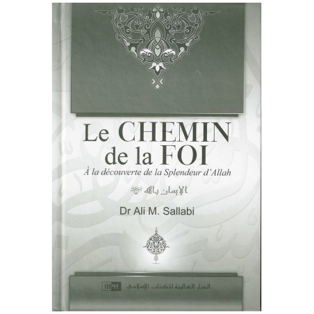 Le CHEMIN De La FOI (D'après As-Sallabi)