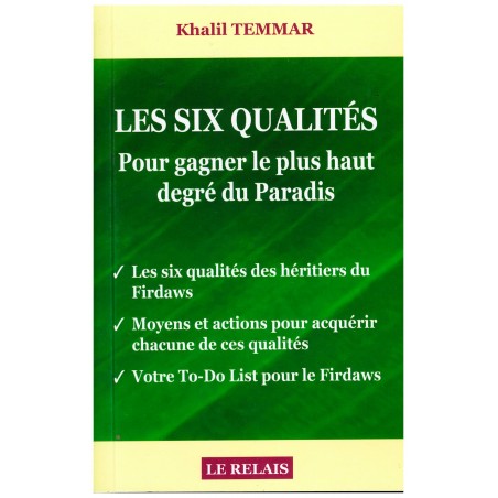 Les Six Qualités Pour Gagner Le Plus Haut Degré Du Paradis, De Khalil Temmar (Version Poche)