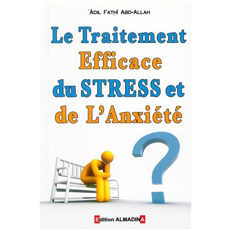 Le Traitement Efficace Du Stress Et De L'anxiété, De Adil Fathî Abd-Allah (4ème Édition)