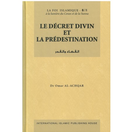 Collection La Foi Islamique - Tome 8 : Le décret divin et la prédestination