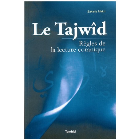 Le Tajwid : Règles De La Lecture Coranique