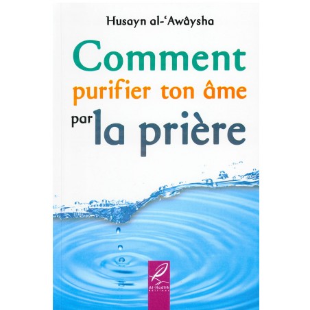 Comment purifier ton âme par la prière