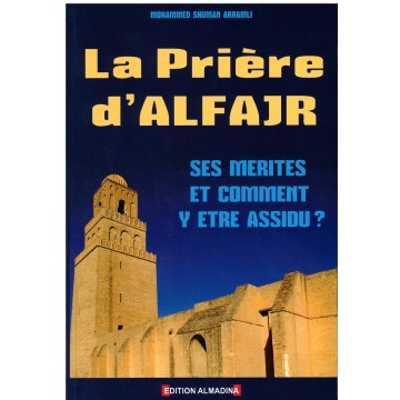 La prière d'Alfajr: Ses...