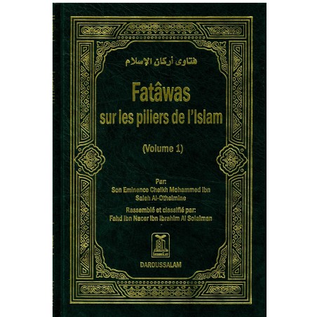 Fatâwas sur les piliers de l’Islam – Sheykh Al Utheymine – Vol 1 et 2