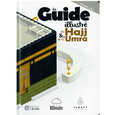 LE GUIDE ILLUSTRÉ DU HAJJ ET DE LA 'UMRA - BDOUIN (EDITIONS ANAS)