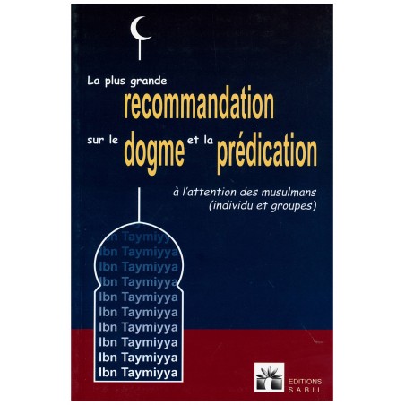 La plus grande recommandation sur le dogme et la prédication d'après Ibn Taymiyya