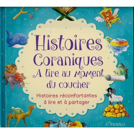 HISTOIRES CORANIQUES À LIRE AU MOMENT DU COUCHER - HISTOIRES RÉCONFORTANTES À LIRE ET À PARTAGER