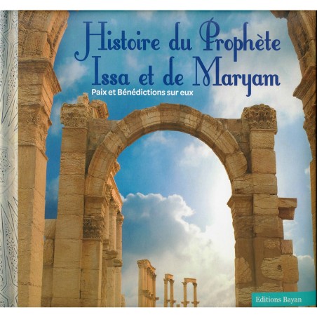 Histoire Du Prophète Issa Et De Maryam (PBSE), Editions Bayan