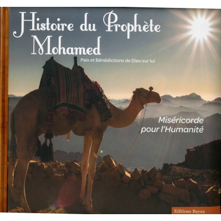 Histoire Du Prophète Mohamed (Pbsl) - Editions Bayan