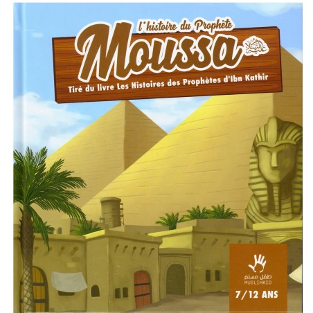 L'histoire du Prophète Moussa 7/12 ans
