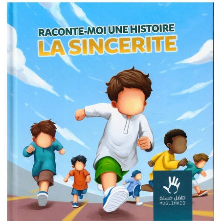 LE LIVRE DE LA SINCÉRITÉ - RACONTE-MOI UNE HISTOIRE - MUSLIMKID