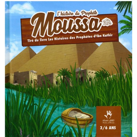L’histoire du Prophète Moussa (3/6 ans) – MUSLIMKID