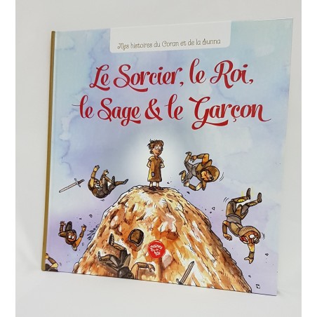 Le Sorcier, le Roi, le Sage & le Garçon- Mes Histoires du Coran et de la Sunna