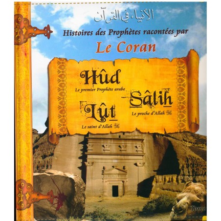 Histoires des prophètes racontées par le Coran - Tome 2 : Hûd, Lût, Sâlih