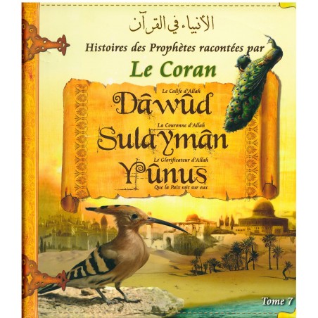 Histoires des prophètes racontées par le Coran - Tome 7 : Daoud, Souleymane, Younes