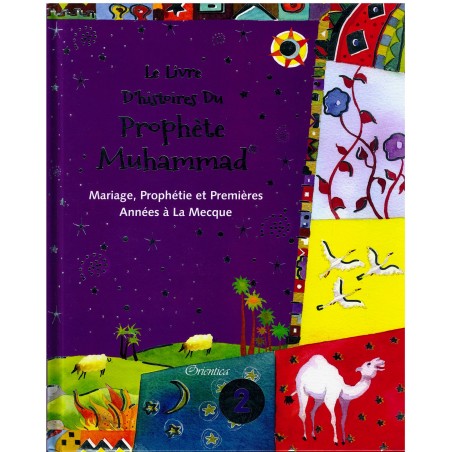 Le livre d'histoires du Prophète Muhammad - Tome 2 : Mariage, prophétie et premières années à La Mecque