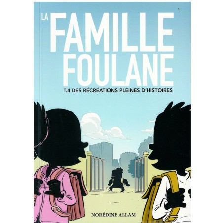 La Famille Foulane (Tome 4) : Des récréations pleines d'histoires