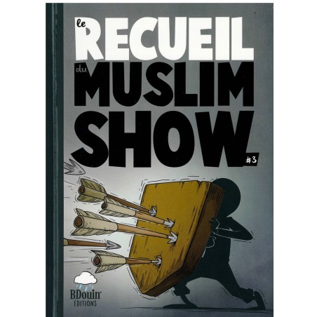 Le Recueil du MuslimShow N°3 : Les chroniques en bandes dessinées de la série Muslim Show