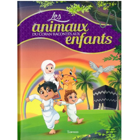 Les Animaux du Coran racontés aux Enfants