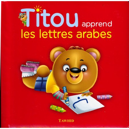 Titou Apprend Les Lettres Arabes, Edition Tawhid