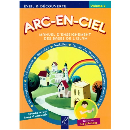 Arc-En-Ciel - Volume 2 (7-8 ans) : Manuel d'Enseignement des Bases de l'Islam