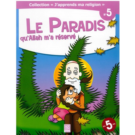 "J'apprends ma religion" N° 5 : Le Paradis qu'Allah m'a réservé