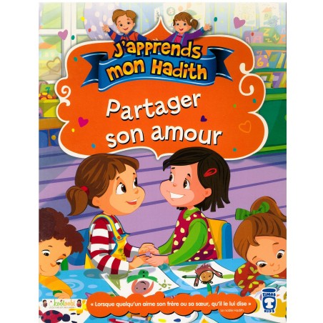 J'apprends mon hadith : Partager son amour