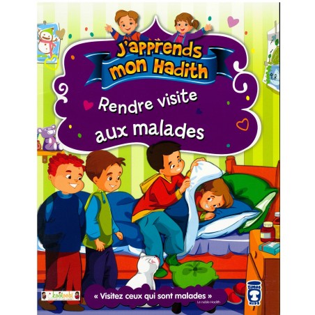 J'apprends mon hadith : Rendre visite aux malades