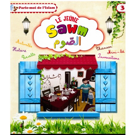 Parle-moi de l'Islam 3 : Le jeûne – Sawm