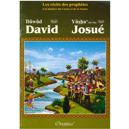 Les récits des prophètes à la lumière du Coran et de la Sunna : Histoire de "David (Dâwûd) - Josué (Yûshu')"