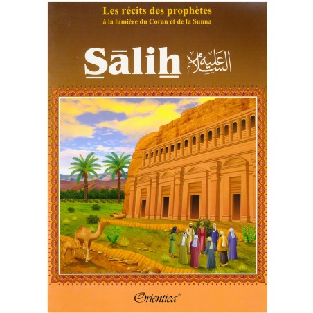 Les récits des prophètes à la lumière du Coran et de la Sunna : Histoire du prophète "Sâlih"