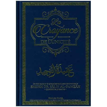 La Croyance de L’Unicité - Cheikh Dr. Sâlih Al-Fawzân - Edition Dine Al Haqq