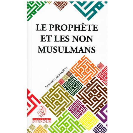 Le Prophète Et Les Non Musulmans, De Abderrazak Mahri