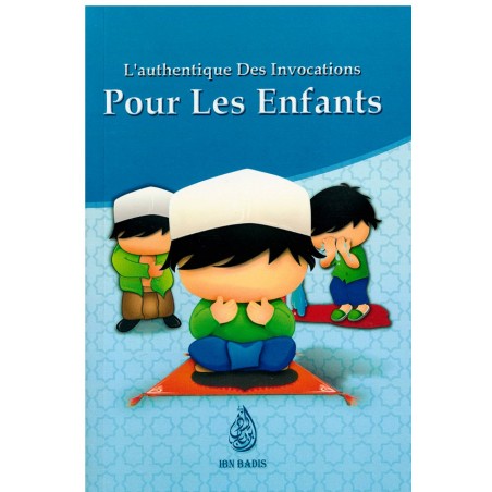 L'authentique Des Invocations Pour Les Enfants (Français, Arabe, Phonétique), صحيح الأذكار للأولاد الصغار، فرنسي- عربي