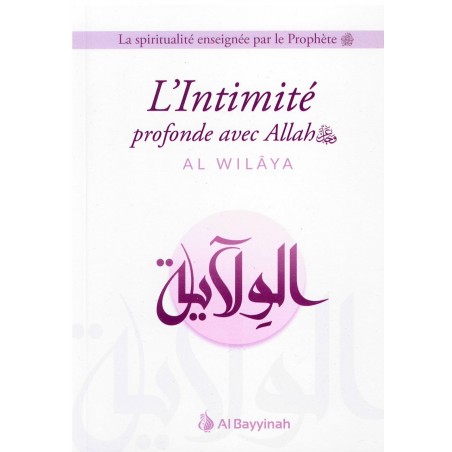 L'Intimité profonde avec Allah (Al-Wilâya)