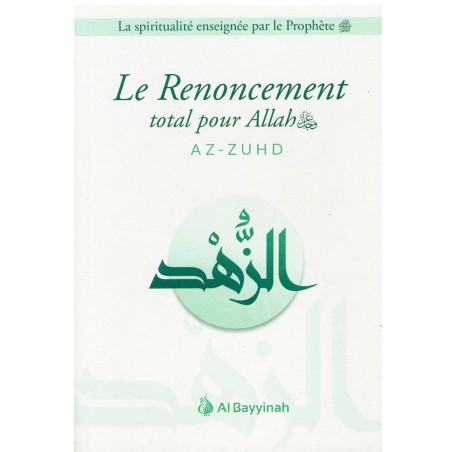 Le Renoncement total pour Allah (Az-Zuhd)