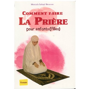 Comment Faire La Prière...