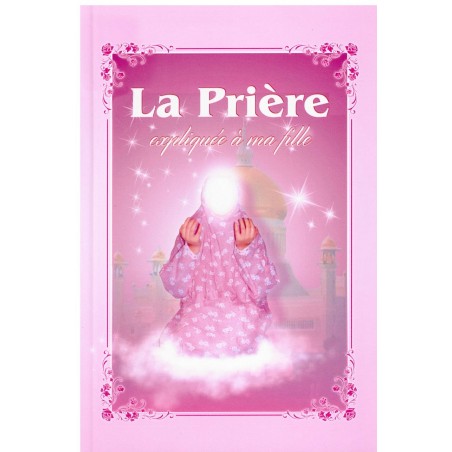 La Prière Expliquée À Ma Fille