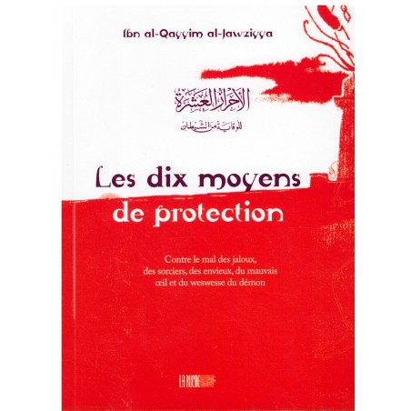 Les Dix Moyens De Protection, De Ibn Al-Qayyim Al-Jawziyya