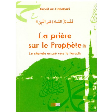 La Prière Sur Le Prophète. Le Chemin Assuré Vers Le Paradis. (Poche)