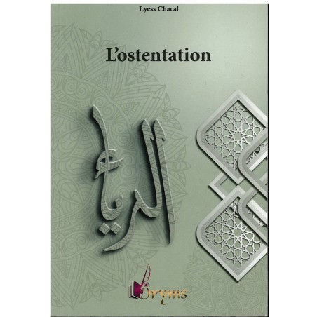 L’ostentation, Collection Spiritualité Musulmane (2), Lyess Chacal (Poche)