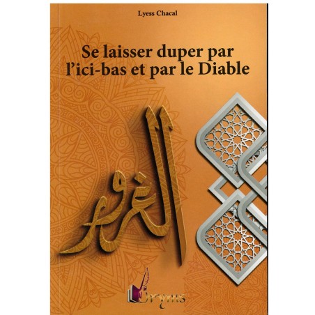 Se Laisser Duper Par L'ici-Bas Et Par Le Diable, Collection Spiritualité Musulmane (4), Lyess Chacal (Poche)