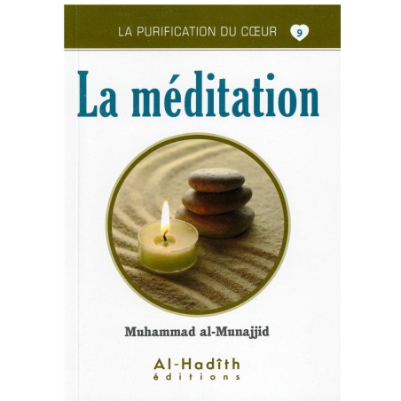 La Méditation - Série La Purification Du Cœur- De Muhammad Salih Al-Munajjid