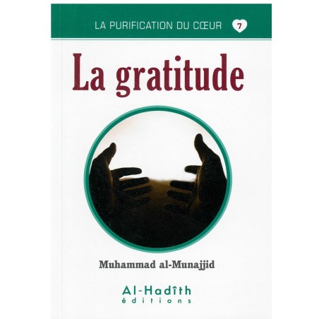 La Gratitude- Série La Purification Du Cœur- De Muhammad Salih Al-Munajjid