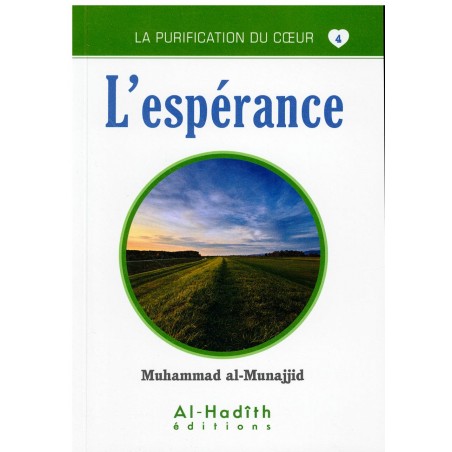 L'espérance - Série La Purification Du Cœur- De Muhammad Salih Al-Munajjid