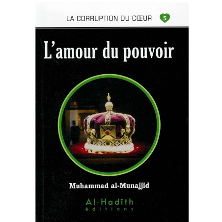 L'amour Du Pouvoir - Série La Corruption Du Cœur- De Muhammad Salih Al-Munajjid