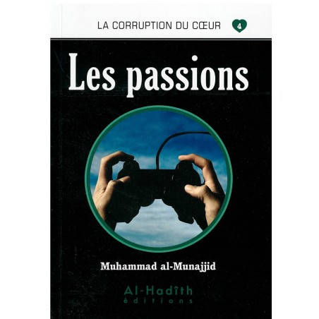 Les Passions - Série La Corruption Du Cœur- De Muhammad Salih Al-Munajjid