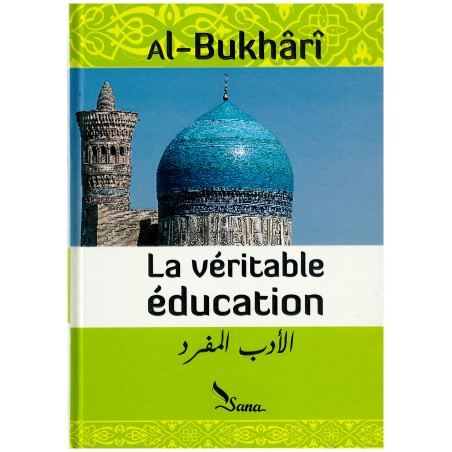 La véritable éducation, de Al-Bukhârî (Al-adab al-mufrad), (FR-AR)