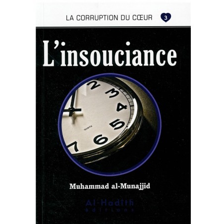 L'insouciance - Série La Corruption Du Cœur- De Muhammad Salih Al-Munajjid